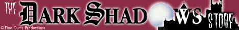 Visit the Dark Shadows Store at 800-trekker.com